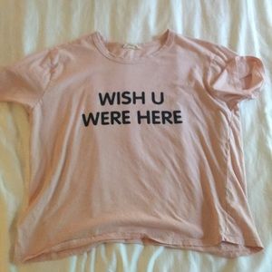Wish you were here shirt
